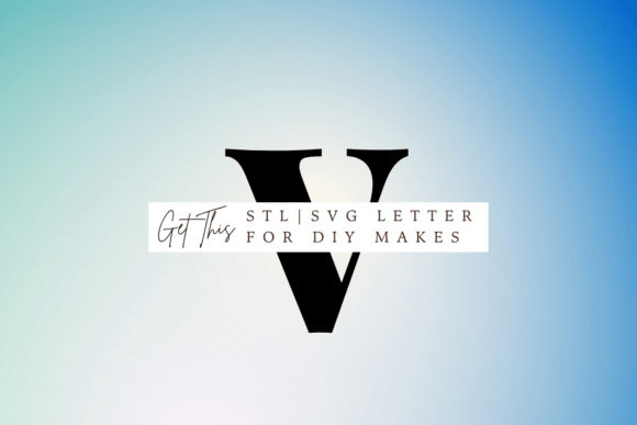 Lowercase Letter V SVG and STL for 3D Printing and Signs Amp