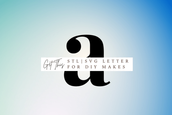 Playfair Lowercase Letter a SVG STL for 3D Printing & Signs Amp
